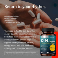Thumbnail for Image 6 of Sunergetic Premium DIM Supplement ??50mg diindolylmethane, Broccoli, Calcium D-Glucarate & Bioperine for Men & Women ??IM Complex for Menopause Support & Balance - 60 Capsules