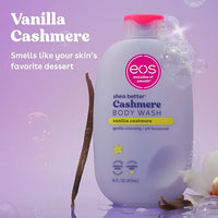 Thumbnail for eos Cashmere Body Wash – Vanilla Cashmere, Moisturizing Body Wash, Creamy Gel Formula, with Shea Butter, Glycerin, Vitamin E, pH Balanced, Sensitive Skin, Vegan, 16 fl oz