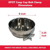 Thumbnail for SPOT Coop Cup Bolt Clamp - Stainless Steel Hanging Bowl for Pet Crates, Easy Install, Chew-Proof, Removable Water/Kibble Bowl for Medium Dogs, Cats, Large Birds, Reptiles - 3.75 Cups (30 Oz)