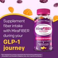 Thumbnail for MiraFIBER Gummies from The Makers of MiraLAX, 8g of Daily Fiber Per Serving, Metabolism Support with B Vitamins, Gut Health for Men & Women, Prebiotic Fiber Gummies for Adults, Mixed Fruit Flavor 72Ct