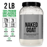 Thumbnail for NAKED Goat - Pasture Fed Goat Whey Protein Powder from Small-Herd Wisconsin Dairies, 2Lb Bulk, GMO Free, Soy Free. Easy to Digest - All Natural - 23 Grams of Protein - 30 Servings