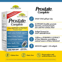 Thumbnail for Real Health Prostate Complete - Prostate Supplements for Men, Prostate Health, Prostate Relief, Saw Palmetto for Men, One-per-Day Prostate Formula - 30 Count