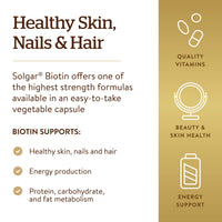 Thumbnail for Solgar Biotin 10,000 mcg, 60 Vegetable Capsules - Energy, Metabolism, Promotes Healthy Skin, Nails & Hair - Super High Potency - Non-GMO, Vegan, Gluten Free, Dairy Free, Kosher - 60 Servings