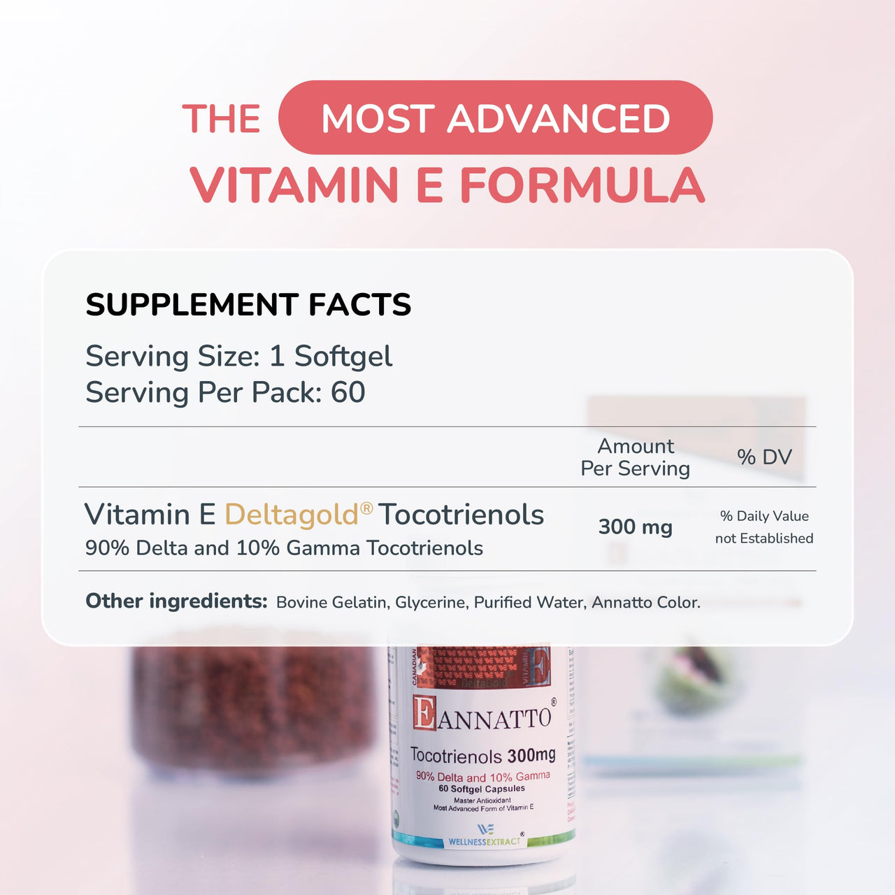 Wellness Extract Eannatto Tocotrienols Vitamin E Supplements Tocopherol Free, Supports Immune Health, Non-GMO, Gluten Free & Antioxidant (300MG 60 Softgels)