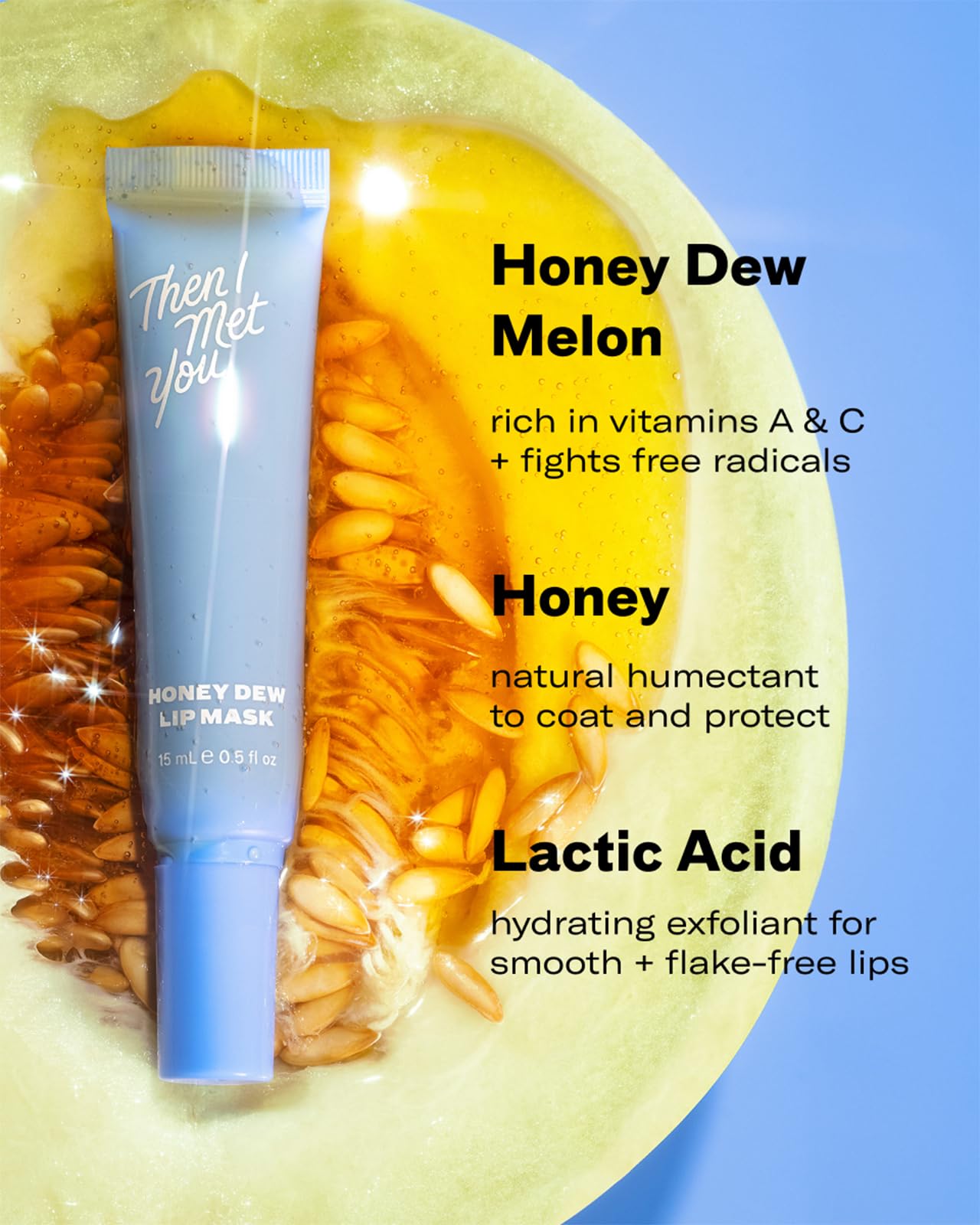 Then I Met You Honey Dew Lip Mask, Nourishing & Moisturizing Lip Mask & Exfoliating Balm with Honeydew, Squalane plus Honey Extract, 0.5 oz