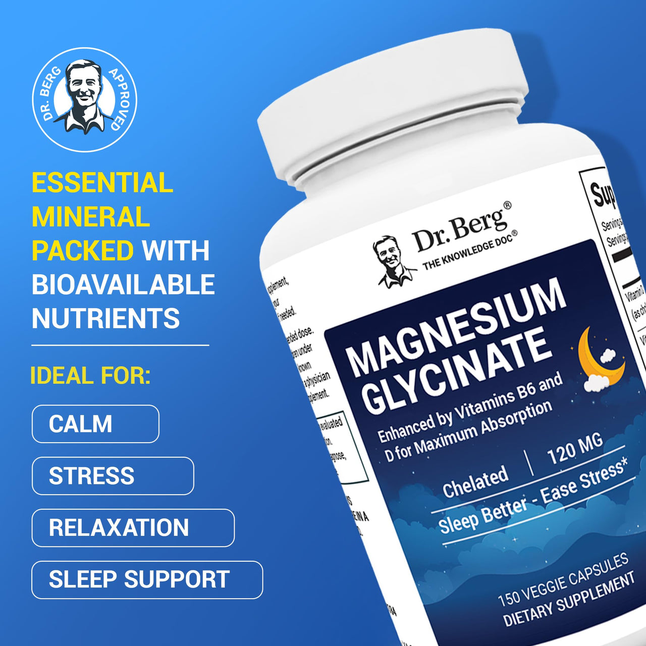 Dr. Berg Magnesium Glycinate with Vitamin D, B6 & Zinc for Stress Relief, Calm, Relaxation, & Good Sleep* - 120 mg Per Magnesium Supplement Capsule - Chelated Magnesium Glycinate - 150 Caps