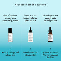 Thumbnail for philosophy dose of wisdom bouncy skin revitalizing serum 1 fl oz