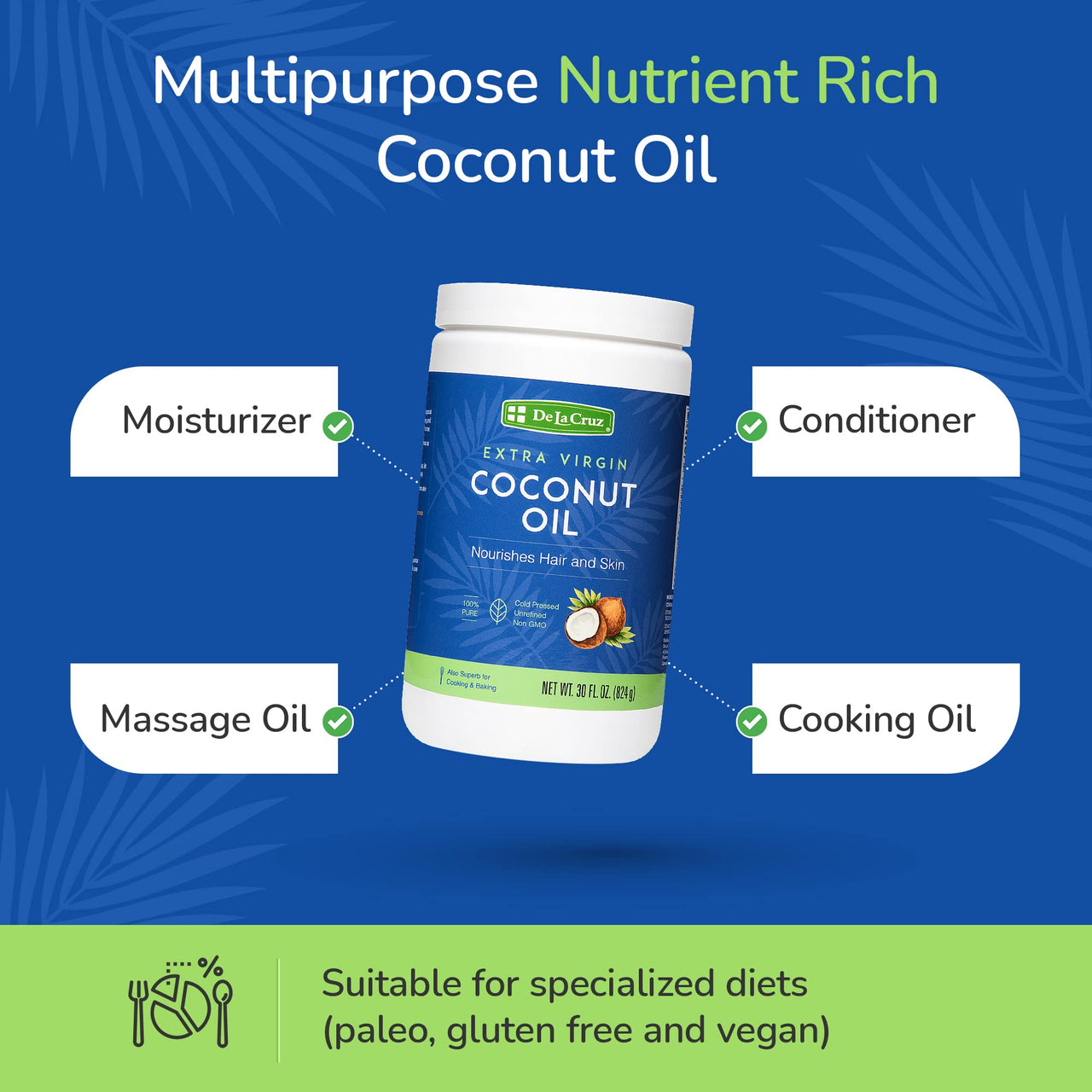 De La Cruz Extra Virgin Coconut Oil - 100% Pure for Skin and Hair - Cooking - Multipurpose, Unrefined and Cold Pressed - 30 Fl OZ