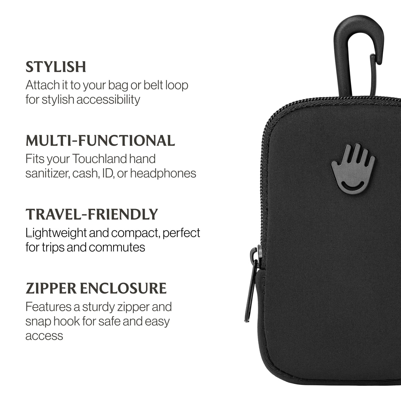 Touchette Zippered Pouch, Attachable Fashion Accessory with Snap Hook for Touchland Hand Sanitizer 1FL OZ., Black