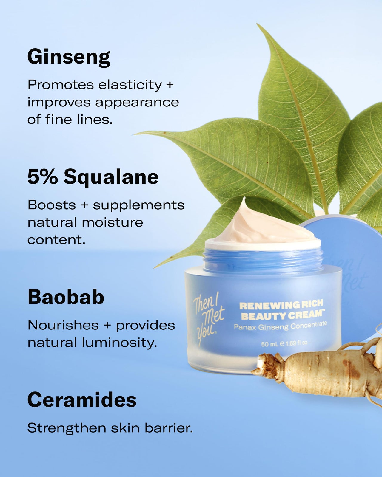 Then I Met You Renewing Rich Beauty Cream, Deep Hydration Korean Moisturizer with Quad Ginseng Complex, Fast Absorbing Vegan-Cruelty-Free Plant-Based Antioxidant, Alcohol Free Skincare for Exfoliated