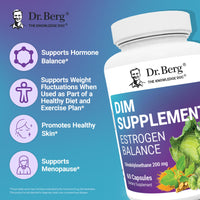 Thumbnail for Dr. Berg DIM Supplement Estrogen Balance - Original Estrogen Supplement for Women with Diindolylmethane for Menstrual Symptoms & Menopause Relief & Black Pepper for Enhanced Absorption - 60 Capsules