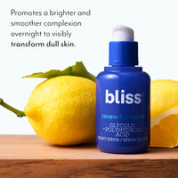 Thumbnail for Bliss Renew & Smooth Night Face Serum | Resurfacing Treatment with Glycolic Acid and AHA Glycolic + Polyhydroxy Acid | for Smoother, Brighter Skin | Vegan & Cruelty-Free Exfoliating Serum | 1 Fl Oz