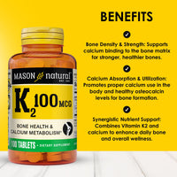 Thumbnail for MASON NATURAL Vitamin K2 100 mcg with Calcium, Supports Bone, Heart & Muscle Health, 100 Tablets