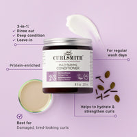 Thumbnail for CURLSMITH Multi-Tasking 3-in-1 Curl Conditioner, Use as a Protein-Rich Rinse Out, Leave In or Deep Conditioner, For All Curl Types, Vegan & Cruelty-free (8 oz)