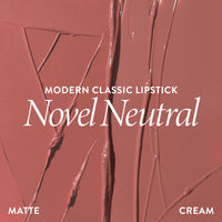Thumbnail for LAURA GELLER NEW YORK Modern Classic Matte Lipstick - Novel Neutral - Ultra-Rich Color - Luxurious and Lightweight - Matte Finish