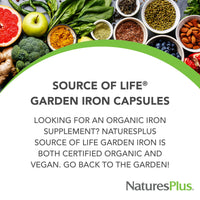 Thumbnail for NaturesPlus Source of Life Garden Iron - 30 Quick-Release Capsules - Plant-Based Iron Supplement with 20+ Whole-Food Extracts - Fast Acting - USDA Certified Organic - 30 Servings