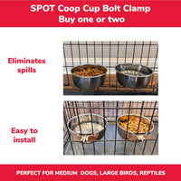 Thumbnail for SPOT Coop Cup Bolt Clamp - Stainless Steel Hanging Bowl for Pet Crates, Easy Install, Chew-Proof, Removable Water/Kibble Bowl for Medium Dogs, Cats, Large Birds, Reptiles - 3.75 Cups (30 Oz)