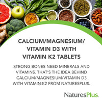 Thumbnail for NaturesPlus Calcium/Magnesium/Vitamin D3 with Vitamin K2 - Supports Bone & Immune Health - Vegetarian, Gluten Free - 180 Tablets - 45 Servings