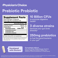 Thumbnail for Physician's CHOICE Prebiotic-Probiotic - Multi-Strain Probiotics & Synergistic Prebiotics -Designed for Digestive Health, Supporting Gut Microbiome - Powerful PrePro for Gut Health - for Women & Men