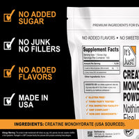 Thumbnail for It's Just! - Creatine Monohydrate Powder, Pure Creatine Powder, Made in USA, 3rd Party Lab Tested, 5g Per Serving, Scoop Included, No Fillers, No Added Flavor (Unflavored, 500g / 100 Servings)