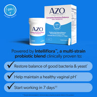 Thumbnail for AZO Complete Feminine Balance Daily Vaginal Probiotics for Women, Clinically Proven to Help Protect Vaginal Health, Helps balance pH and yeast, 30 Count