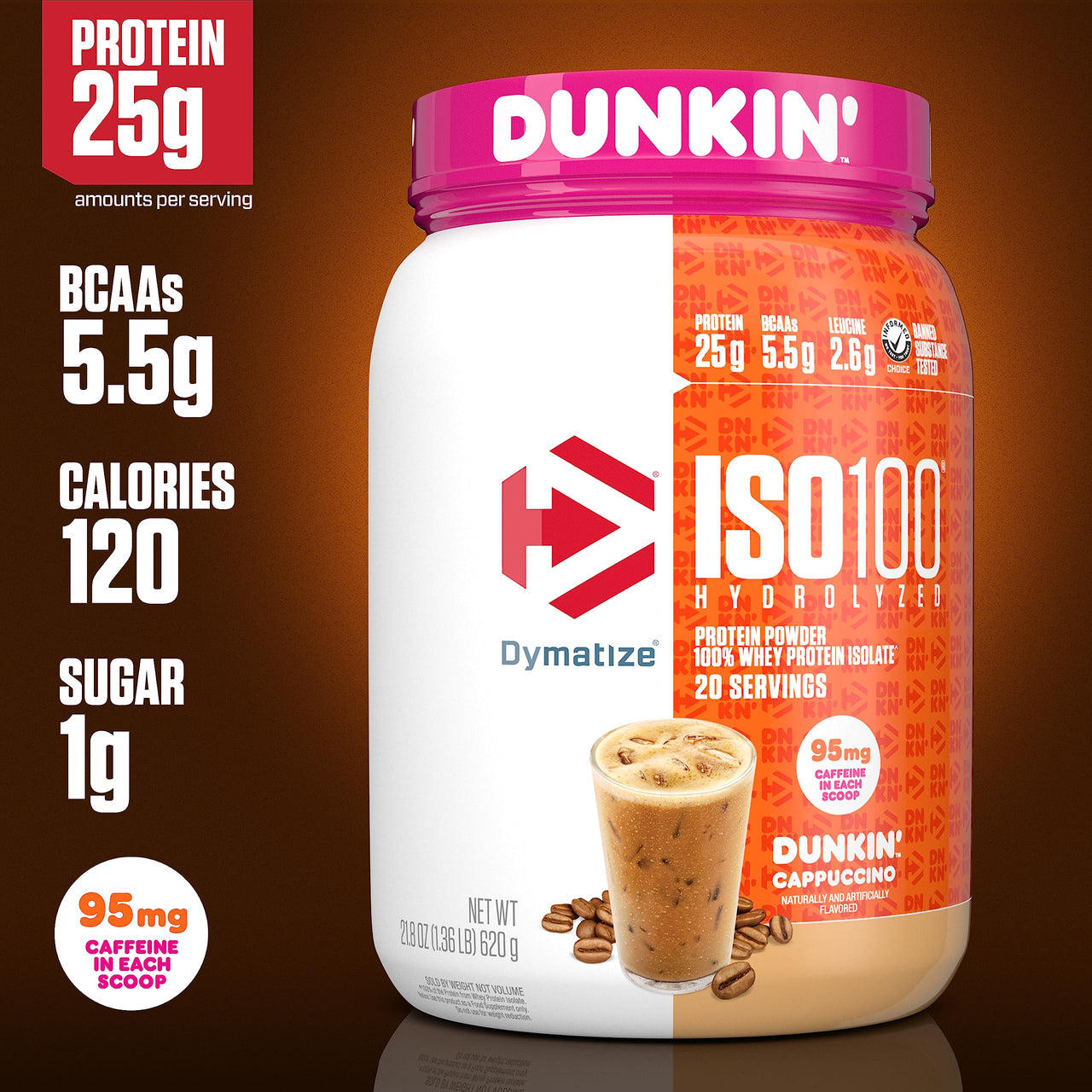 Dymatize x Dunkin' Cappuccino ISO100 Whey Protein Powder, 95mg Caffeine, 25g of Protein5.5g BCAAs, 120 Cal., Gluten Free, 1g Fat, 1g Sugar, 2g Carb (20 Servings)