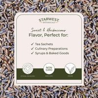 Thumbnail for Starwest Botanicals Dried Lavender Flowers Extra Organic - Edible Loose Lavender Buds for Tea, Drinks, Baking, & Cooking, Certified Kosher Herb, Non-GMO - Bulk 1 lb Bag