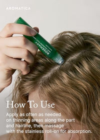 Thumbnail for Image 6 of AROMATICA Rosemary Root Volumizing Scalp Serum (0.6 fl oz)